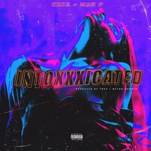 Intoxxxicated (prod. Metro Boomin & TM88)