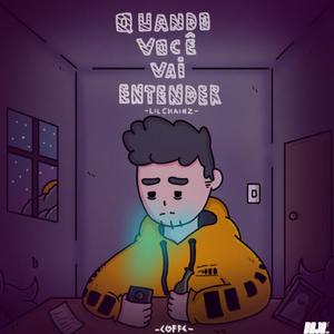 Quando você vai entender