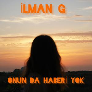 Onun da haberi yok