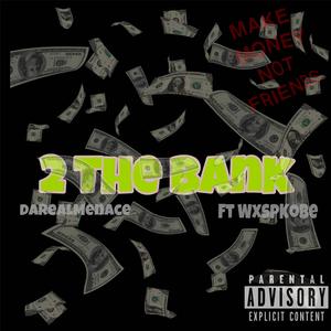 2 The Bank ! (feat. wxspkobe)