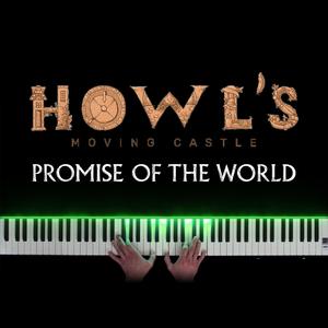 Promise of the World (Original Motion Picture Soundtrack from "Howl's Moving Castle") (Piano Version)