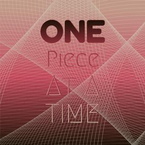 One Piece At A Time