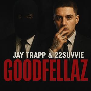 Goodfellaz (feat. 22suvie)