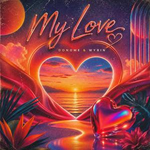 My Love (feat. Wybin)