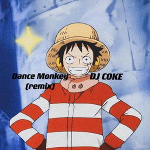 Tones and I-Dance Monkey(remix)（DJ COKE remix）