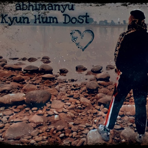 KYUN HUM DOST