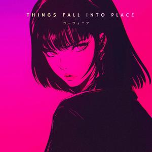 THINGS FALL INTO PLACE