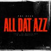 PNF RECO - ALL DAT AZZ (feat. Dj Willie Bee & Rekinboy 101)