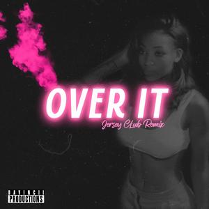 Over It (Jersey Club Remix)