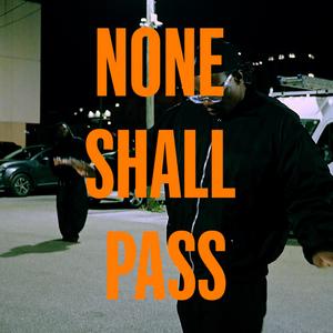 NONE SHALL PASS (feat. Soundbwoy)