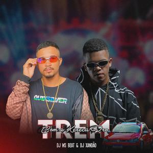 COM A XERECA PRO TREM (feat. DJ XANDAO DO GRAVE)