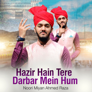 Hazir Hain Tere Darbar Mein Hum