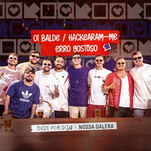 Oi Balde / Hackearam-me / Erro Gostoso (Ao Vivo)