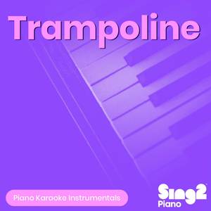 Trampoline (Originally Performed by SHAED & ZAYN) (Piano Karaoke Version)