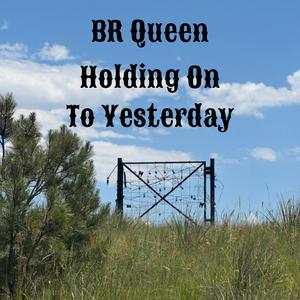 Holding On To Yesterday