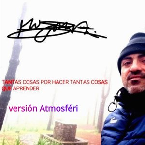 Tantas cosas por hacer Tantas cosas que aprender Atmosféri