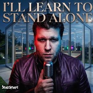 I'll Learn To Stand Alone