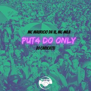 Put4 do Only