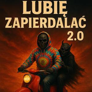 Lubię Zapierdalać 2.0 Nowa Wersja