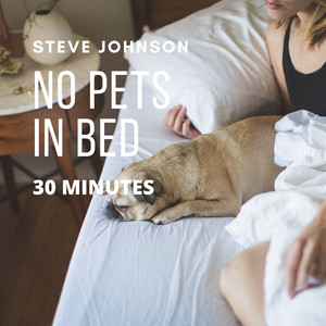 No Pets in Bed (30 Minutes)
