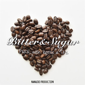 Bitter&Sugar (feat. nonco)