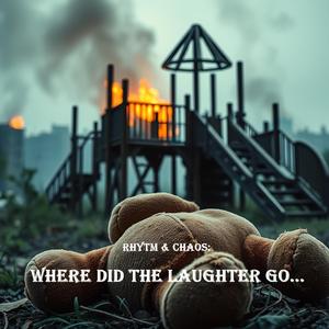 Where Did the Laughter Go... (A Song for the Lost Youth)