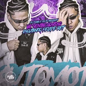 Vai Sentar Gostoso Escutando Felipe Ret