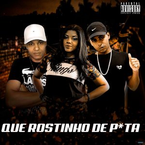 Que Rostinho de Puta (feat. Mc Gabi, Mc Deller & Mc Nego Vitor)
