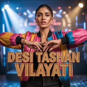Desi Tashan Vilayati