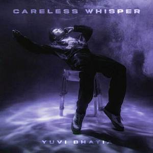 Careless Whisper (Careless Whisper)