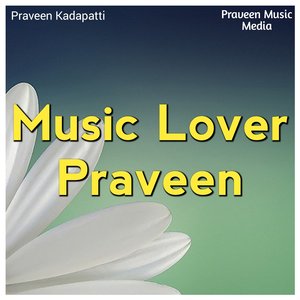 Music Lover Praveen