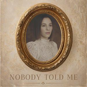 Nobody Told Me