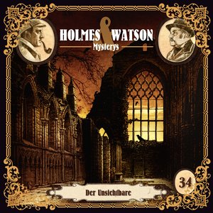 Holmes & Watson Mysterys Folge 34 - Der Unsichtbare (Teil 1)