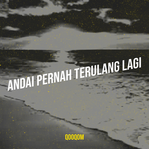Andai Pernah Terulang Lagi