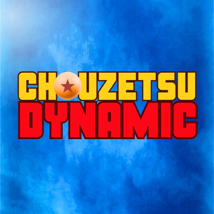 Chouzetsu Dynamic (From "Dragon Ball Super")