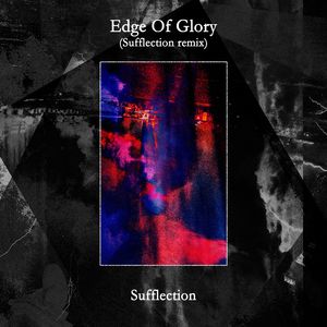 Phuture Noize-Edge Of Glory（Sufflection remix）
