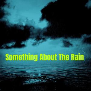Something About The Rain (B Side)