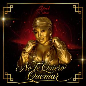 No Te Quiero Quemar