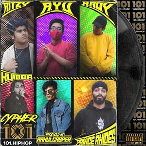 101.Hip-Hop Cypher (2021) [feat. Prince Rhides, Kumba, A.Y.U., RAHULCASPER, Ritzy & 101 Hip-Hop]