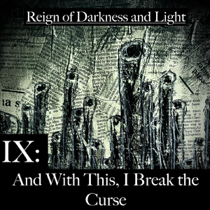 IX: And With This, I Break the Curse