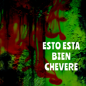 Esto Esta Bien Chevere