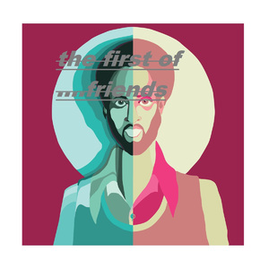 The First of Friends (Remix)