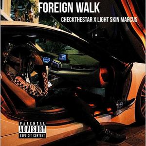 Foreign Walk (feat. Light Skin Marcus)