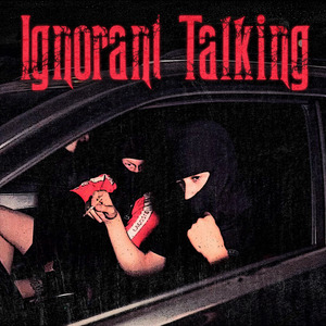 Ignorant Talking