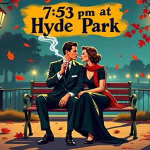 7:53 pm at Hyde Park