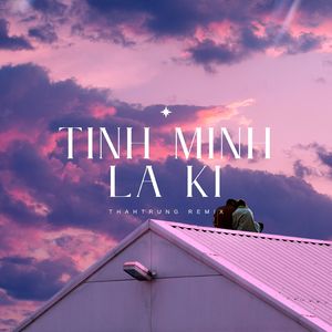 TÌnh Mình Lạ Kì (ThahTrung Remix)
