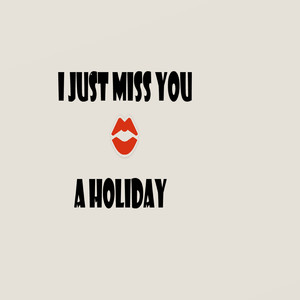 I JUST MISS YOU A HOLIDAY(inst)