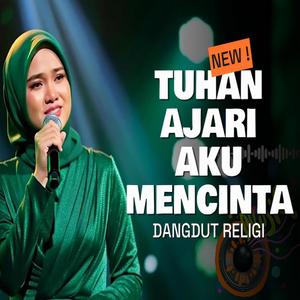 Tuhan, Ajari Aku Mencinta