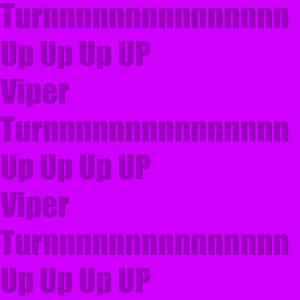 Turn Up Viper