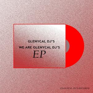 We Are Glenycal DJ's (feat. MuzykalDj)
